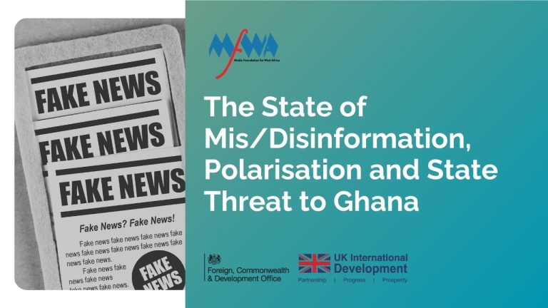 The State of Mis/Disinformation, Polarisation, and State Threat to Ghana Report